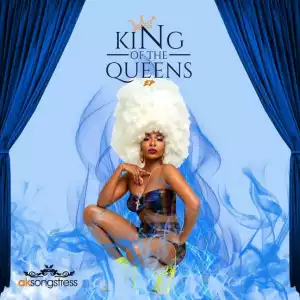 AK Songstress - King Of The Queens